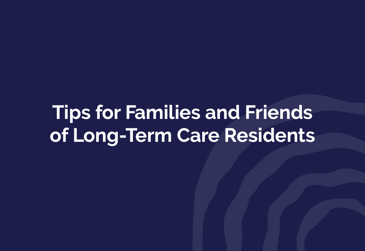 Tips for Families and Friends of Long Term Care Residents